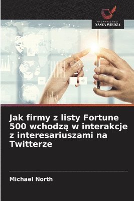 bokomslag Jak firmy z listy Fortune 500 wchodz? w interakcje z interesariuszami na Twitterze