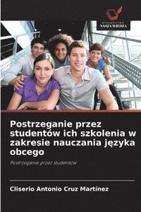 bokomslag Postrzeganie przez studentów ich szkolenia w zakresie nauczania j?zyka obcego
