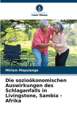 bokomslag sozioökonomischen Auswirkungen des Schlaganfalls in Livingstone, Sambia - Afrika