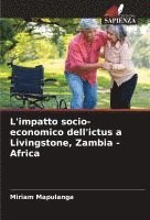 bokomslag L'impatto socio-economico dell'ictus a Livingstone, Zambia - Africa