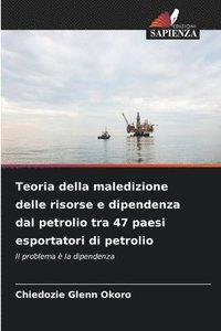 bokomslag Teoria della maledizione delle risorse e dipendenza dal petrolio tra 47 paesi esportatori di petrolio
