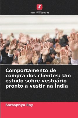 bokomslag Comportamento de compra dos clientes: Um estudo sobre vestuário pronto a vestir na Índia