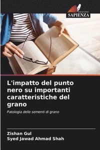 bokomslag L'impatto del punto nero su importanti caratteristiche del grano