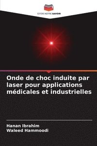 bokomslag Onde de choc induite par laser pour applications médicales et industrielles