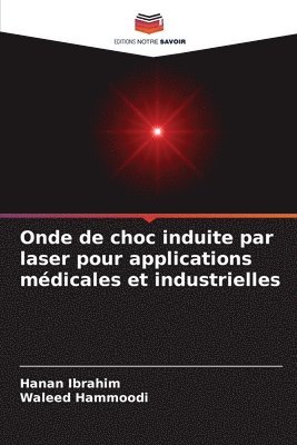 bokomslag Onde de choc induite par laser pour applications médicales et industrielles