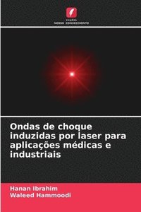 bokomslag Ondas de choque induzidas por laser para aplicações médicas e industriais