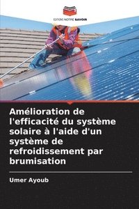 bokomslag Amélioration de l'efficacité du système solaire à l'aide d'un système de refroidissement par brumisation