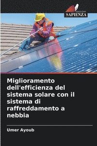 bokomslag Miglioramento dell'efficienza del sistema solare con il sistema di raffreddamento a nebbia