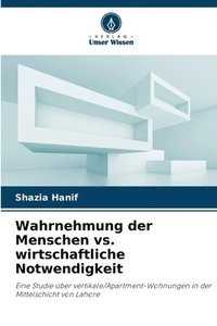 bokomslag Wahrnehmung der Menschen vs. wirtschaftliche Notwendigkeit
