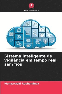 Munyaradzi Rushambwa - Sistema inteligente de vigilância em tempo real sem fios, Häftad