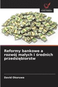bokomslag Reformy bankowe a rozwój malych i ?rednich przedsi?biorstw