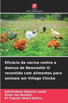bokomslag Eficácia da vacina contra a doença de Newcastle I2 revestida com alimentos para animais em Village Chicke