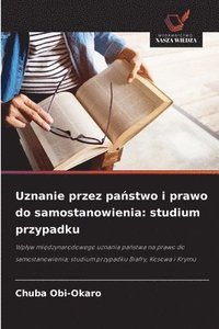 bokomslag Uznanie przez pa?stwo i prawo do samostanowienia: studium przypadku