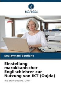 bokomslag Einstellung marokkanischer Englischlehrer zur Nutzung von IKT (Oujda)