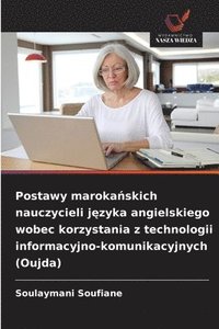 bokomslag Postawy maroka?skich nauczycieli j?zyka angielskiego wobec korzystania z technologii informacyjno-komunikacyjnych (Oujda)