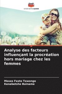 bokomslag Analyse des facteurs influençant la procréation hors mariage chez les femmes