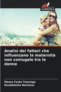 bokomslag Analisi dei fattori che influenzano la maternità non coniugale tra le donne