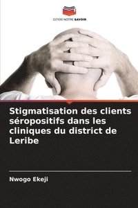 bokomslag Stigmatisation des clients séropositifs dans les cliniques du district de Leribe