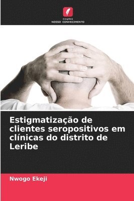 bokomslag Estigmatização de clientes seropositivos em clínicas do distrito de Leribe