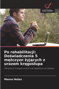 bokomslag Po rehabilitacji: Do?wiadczenia 5 m??czyzn ?yj?cych z urazem kr?goslupa