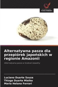 bokomslag Alternatywna pasza dla przepiórek japo?skich w regionie Amazonii