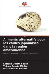 bokomslag Aliments alternatifs pour les cailles japonaises dans la région amazonienne