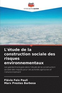 bokomslag L'étude de la construction sociale des risques environnementaux