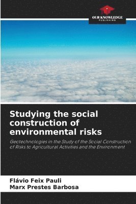 bokomslag Studying the social construction of environmental risks