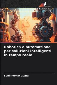 bokomslag Robotica e automazione per soluzioni intelligenti in tempo reale