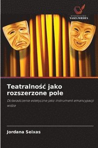 bokomslag Teatralno?c jako rozszerzone pole