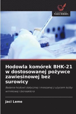bokomslag Hodowla komórek BHK-21 w dostosowanej po?ywce zawiesinowej bez surowicy