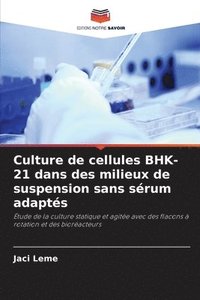 bokomslag Culture de cellules BHK-21 dans des milieux de suspension sans sérum adaptés
