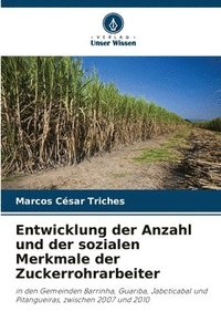 bokomslag Entwicklung der Anzahl und der sozialen Merkmale der Zuckerrohrarbeiter