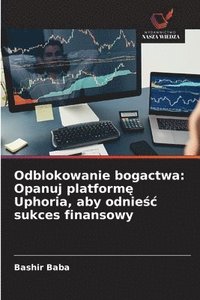 bokomslag Odblokowanie bogactwa: Opanuj platform? Uphoria, aby odnie?c sukces finansowy