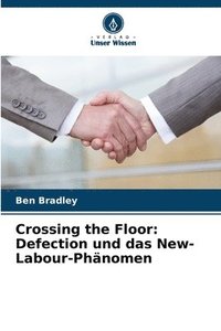 bokomslag Crossing the Floor: Defection und das New-Labour-Phänomen