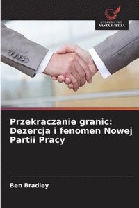bokomslag Przekraczanie granic: Dezercja i fenomen Nowej Partii Pracy