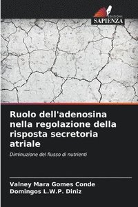 bokomslag Ruolo dell'adenosina nella regolazione della risposta secretoria atriale