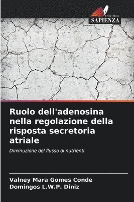 Valney Mara Gomes Conde, Domingos L W P Diniz, Domingos L. W. P. Diniz, Domingos L.W.P. Diniz - Ruolo dell'adenosina nella regolazione della risposta secretoria atriale, Häftad