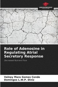 bokomslag Role of Adenosine in Regulating Atrial Secretory Response