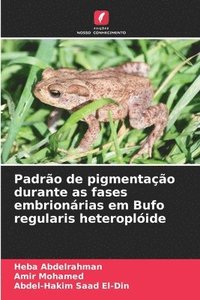 bokomslag Padrão de pigmentação durante as fases embrionárias em Bufo regularis heteroplóide