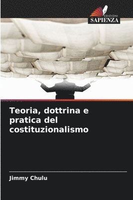 bokomslag Teoria, dottrina e pratica del costituzionalismo