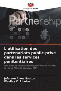 bokomslag L'utilisation des partenariats public-privé dans les services pénitentiaires