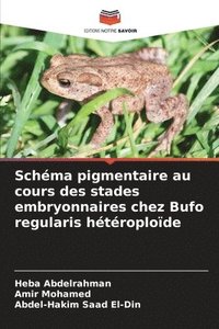 bokomslag Schéma pigmentaire au cours des stades embryonnaires chez Bufo regularis hétéroploïde