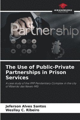 Use of Public-Private Partnerships in Prison Services