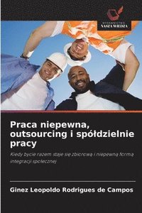 bokomslag Praca niepewna, outsourcing i spóldzielnie pracy