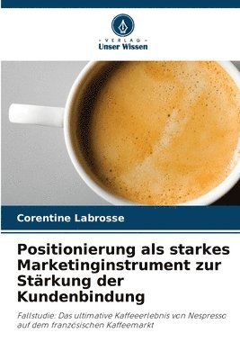 bokomslag Positionierung als starkes Marketinginstrument zur Stärkung der Kundenbindung