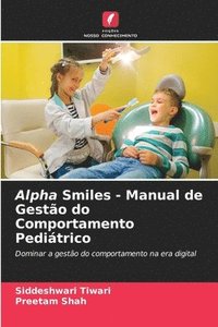bokomslag Alpha Smiles - Manual de Gestão do Comportamento Pediátrico