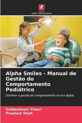 bokomslag Alpha Smiles - Manual de Gestão do Comportamento Pediátrico
