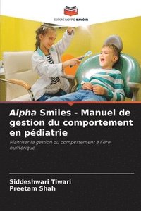 bokomslag Alpha Smiles - Manuel de gestion du comportement en pédiatrie