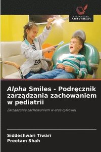 bokomslag Alpha Smiles - Podr?cznik zarz?dzania zachowaniem w pediatrii